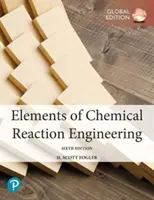 Elementy inżynierii reakcji chemicznych, wydanie globalne - Elements of Chemical Reaction Engineering, Global Edition