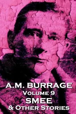 A.M. Burrage - Smee i inne opowiadania: Klasyka mistrza horroru - A.M. Burrage - Smee & Other Stories: Classics From The Master Of Horror