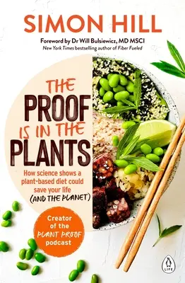 Dowód jest w roślinach: Jak nauka pokazuje, że dieta roślinna może uratować ci życie (i planetę) - The Proof Is in the Plants: How Science Shows a Plant-Based Diet Could Save Your Life (and the Planet)