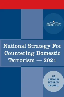 Krajowa strategia przeciwdziałania terroryzmowi domowemu: 2021 - National Strategy for Countering Domestic Terrorism: 2021