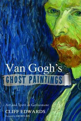 Obrazy Van Gogha przedstawiające duchy - Van Gogh's Ghost Paintings