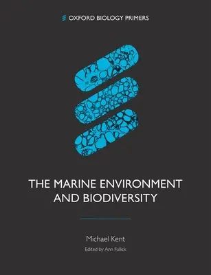 Środowisko morskie i bioróżnorodność (Kent Michael (niezależny pisarz naukowy i niezależny badacz)) - Marine Environment and Biodiversity (Kent Michael (Freelance science writer and independent researcher))