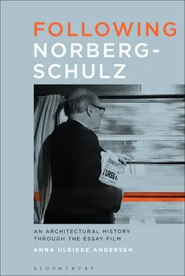Podążając za Norberg-Schulz: Historia architektury poprzez esej filmowy - Following Norberg-Schulz: An Architectural History Through the Essay Film