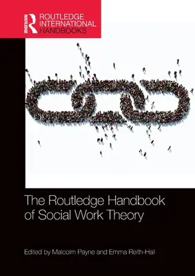 The Routledge Handbook of Social Work Theory (Podręcznik teorii pracy socjalnej) - The Routledge Handbook of Social Work Theory