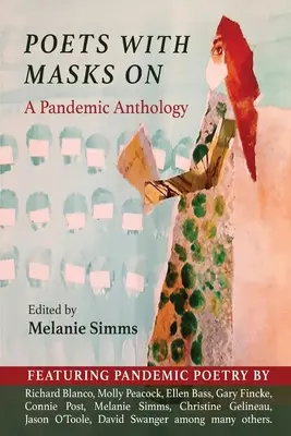 Poeci w maskach: Antologia pandemii - Poets with Masks On: A Pandemic Anthology