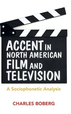 Akcent w północnoamerykańskim filmie i telewizji: Analiza socjofonetyczna - Accent in North American Film and Television: A Sociophonetic Analysis