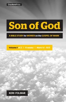 Syn Boży: Studium biblijne dla kobiet na temat Księgi Marka (tom 1) - Son of God: A Bible Study for Women on the Book of Mark (Vol. 1)