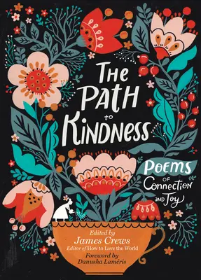 Droga do dobroci: Wiersze o więzi i radości - The Path to Kindness: Poems of Connection and Joy