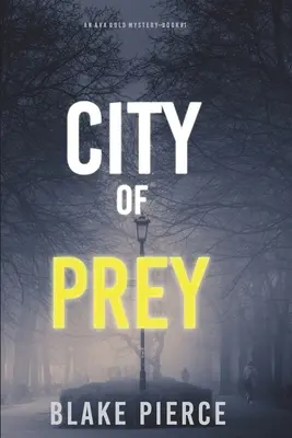 City of Prey: An Ava Gold Mystery (Księga 1) - City of Prey: An Ava Gold Mystery (Book 1)