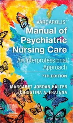 Podręcznik psychiatrycznej opieki pielęgniarskiej Varcarolisa: Podejście interprofesjonalne - Varcarolis' Manual of Psychiatric Nursing Care: An Interprofessional Approach