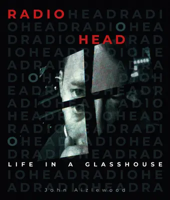 Radiohead: Life in a Glasshouse