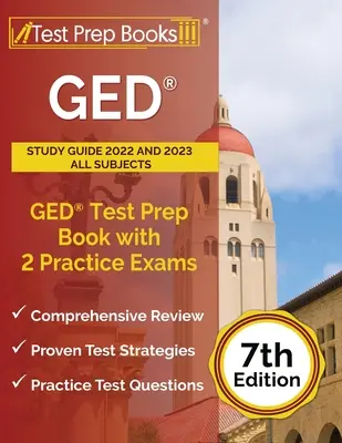 GED Study Guide 2022 i 2023 Wszystkie przedmioty: GED Test Prep Book with 2 Practice Exams [7th Edition] - GED Study Guide 2022 and 2023 All Subjects: GED Test Prep Book with 2 Practice Exams [7th Edition]