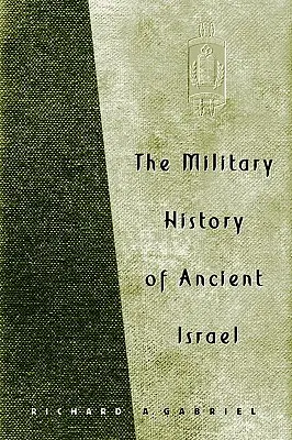 Historia wojskowości starożytnego Izraela - The Military History of Ancient Israel