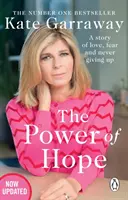 Power Of Hope - Poruszający, bestsellerowy pamiętnik nr 1 autorstwa Kate Garraway z telewizji - Power Of Hope - The moving no.1 bestselling memoir from TV's Kate Garraway