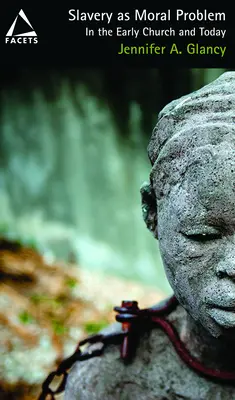 Niewolnictwo jako problem moralny: we wczesnym Kościele i dziś - Slavery as Moral Problem: In the Early Church and Today