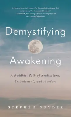 Demistyfikacja przebudzenia: Buddyjska ścieżka urzeczywistnienia, ucieleśnienia i wolności - Demystifying Awakening: A Buddhist Path of Realization, Embodiment, and Freedom