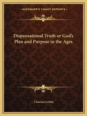 Prawda dyspensacyjna lub Boży plan i cel w wiekach - Dispensational Truth or God's Plan and Purpose in the Ages