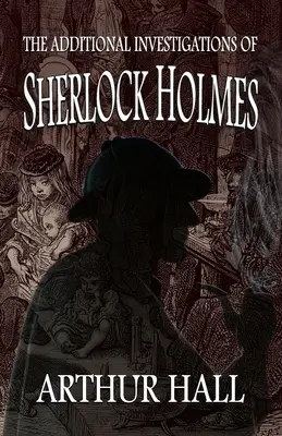 Dodatkowe śledztwa Sherlocka Holmesa - The Additional Investigations of Sherlock Holmes