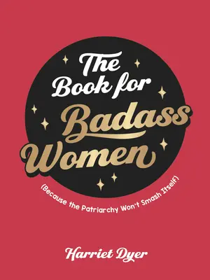 The Book for Badass Women: Wzmacniający przewodnik po życiu dla silnych kobiet - The Book for Badass Women: An Empowering Guide to Life for Strong Women