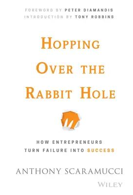 Hopping Over the Rabbit Hole: Jak przedsiębiorcy zamieniają porażkę w sukces - Hopping Over the Rabbit Hole: How Entrepreneurs Turn Failure Into Success