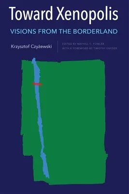 W stronę Xenopolis: Wizje z pogranicza - Toward Xenopolis: Visions from the Borderland