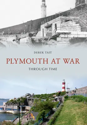 Plymouth w czasie wojny - Plymouth at War Through Time