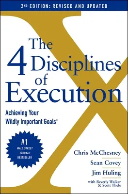The 4 Disciplines of Execution: Poprawione i zaktualizowane: Osiąganie niezwykle ważnych celów - The 4 Disciplines of Execution: Revised and Updated: Achieving Your Wildly Important Goals