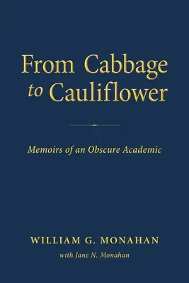 Od kapusty do kalafiora: Wspomnienia nieznanego naukowca - From Cabbage to Cauliflower: Memoirs of an Obscure Academic