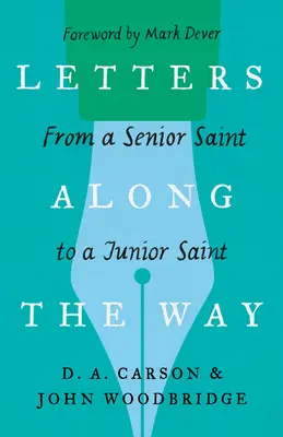 Listy po drodze: Od starszego świętego do młodszego świętego - Letters Along the Way: From a Senior Saint to a Junior Saint