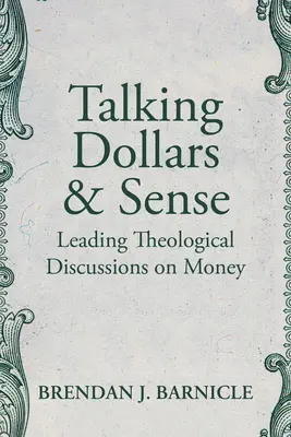 Talking Dollars and Sense: Wiodące dyskusje teologiczne na temat pieniędzy - Talking Dollars and Sense: Leading Theological Discussions on Money