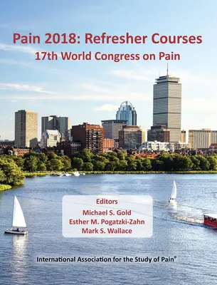 Pain 2018: Kursy odświeżające - 17. Światowy Kongres Bólu - Pain 2018: Refresher Courses - 17th World Congress on Pain