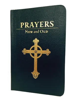 Modlitwy nowe i stare: Wydanie upominkowe - Prayers New and Old: Gift Edition