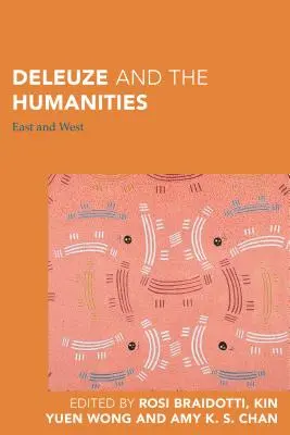 Deleuze i nauki humanistyczne: Wschód i Zachód - Deleuze and the Humanities: East and West