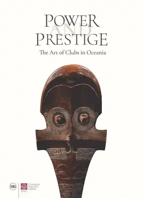 Władza i prestiż: Sztuka klubów w Oceanii - Power and Prestige: The Art of Clubs in Oceania