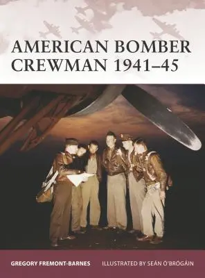 Załoga amerykańskiego bombowca 1941-45 - American Bomber Crewman 1941-45