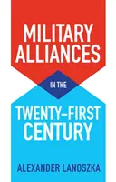 Sojusze wojskowe w dwudziestym pierwszym wieku - Military Alliances in the Twenty-First Century