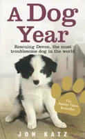 Dog Year - Ratowanie Devona, najbardziej kłopotliwego psa na świecie - Dog Year - Rescuing Devon, the most troublesome dog in the world