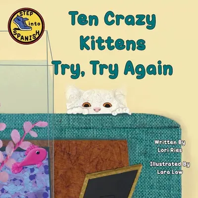 Dziesięć szalonych kociąt - spróbuj, spróbuj jeszcze raz - Ten Crazy Kittens Try, Try Again