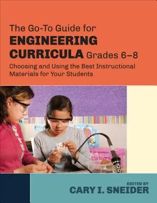 The Go-To Guide for Engineering Curricula, Grades 6-8: Wybór i wykorzystanie najlepszych materiałów instruktażowych dla uczniów - The Go-To Guide for Engineering Curricula, Grades 6-8: Choosing and Using the Best Instructional Materials for Your Students