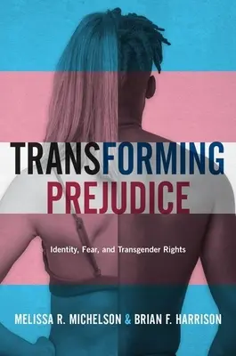 Przekształcanie uprzedzeń: Tożsamość, strach i prawa transpłciowe - Transforming Prejudice: Identity, Fear, and Transgender Rights