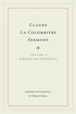 Kazania Claude'a La Colombire'a: Chrześcijańskie postępowanie - Claude La Colombire Sermons: Christian Conduct