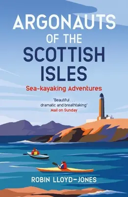 Argonauci z wysp szkockich: Morskie przygody kajakowe - Argonauts of the Scottish Isles: Sea-Kayaking Adventures