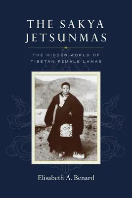 Sakya Jetsunmas: Ukryty świat tybetańskich kobiet lamów - The Sakya Jetsunmas: The Hidden World of Tibetan Female Lamas