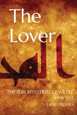 The Lover: Kwartet sufickich tajemnic, księga pierwsza - The Lover: The Sufi Mysteries Quartet Book One
