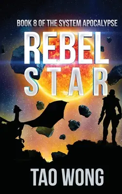 Rebel Star: A LitRPG Apocalypse: The System Apocalypse: Księga 8 - Rebel Star: A LitRPG Apocalypse: The System Apocalypse: Book 8