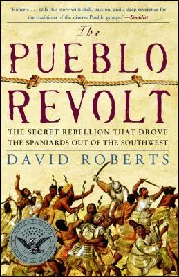 The Pueblo Revolt: Tajny bunt, który wypędził Hiszpanów z południowego zachodu - The Pueblo Revolt: The Secret Rebellion That Drove the Spaniards Out of the Southwest