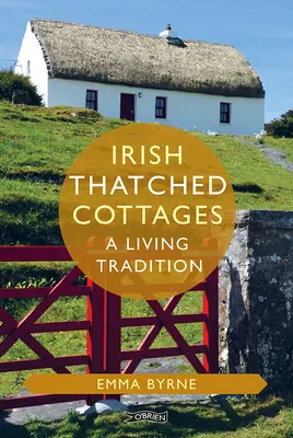 Irlandzkie domki kryte strzechą: Żywa tradycja - Irish Thatched Cottages: A Living Tradition