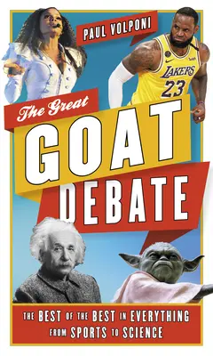 Wielka debata G.O.A.T.: Najlepsi z najlepszych we wszystkim, od sportu po naukę - The Great G.O.A.T. Debate: The Best of the Best in Everything from Sports to Science