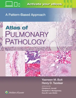 Atlas patologii płuc: Podejście oparte na wzorcach - Atlas of Pulmonary Pathology: A Pattern Based Approach