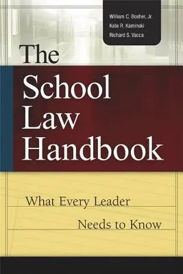 Podręcznik prawa szkolnego: Co każdy lider musi wiedzieć - The School Law Handbook: What Every Leader Needs to Know